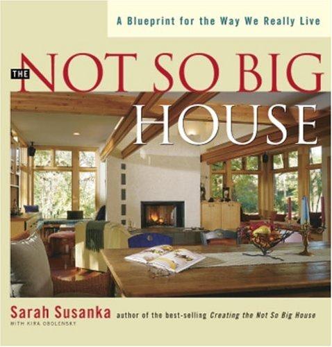 Sarah Susanka: The Not So Big House (Paperback, 2001, Taunton Press)