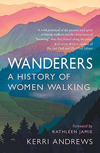 Kerri Andrews, Kathleen Jamie: Wanderers (Paperback, Reaktion Books)