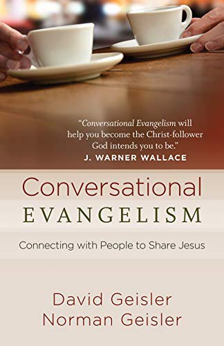 David Geisler, Norman Geisler: Conversational Evangelism (Paperback, 2014, Harvest House Publishers)