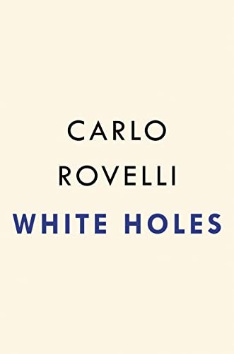 White Holes (2023, Penguin Publishing Group, Riverhead Books)