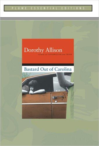 Dorothy Allison: Bastard Out of Carolina (Essential Edition): (Plume Essential Edition) (2005, Plume)