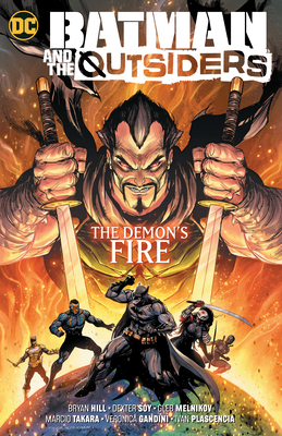 Bryan Edward Hill: Batman & the Outsiders Vol. 3: The Demon's Fire (Paperback, 2021, DC Comics)