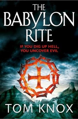 Tom Knox: The Babylon Rite (2012, HarperCollins Publishers)