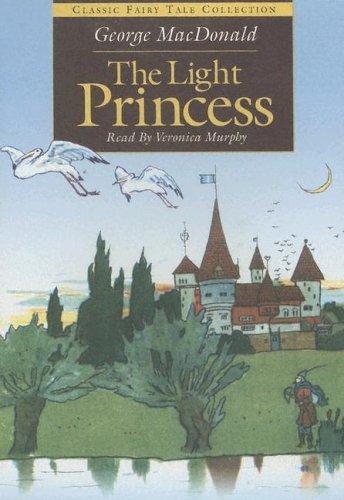 George MacDonald: The Light Princess (Classic Fairy Tale Collection) (AudiobookFormat, 2004, Hovel Audio)