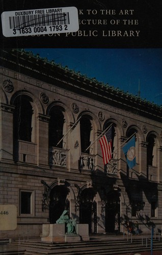 Peter A. Wick: A handbook to the art and architecture of the Boston Public Library (1977, Associates of the Boston Public Library)