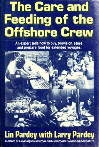 Lin Pardey: The care and feeding of the offshore crew (1980, Norton)