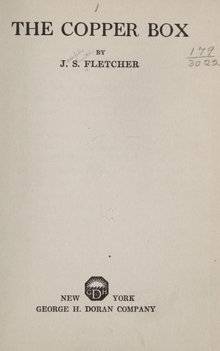 Joseph Smith Fletcher: The copper box (1923, George H. Doran Company)