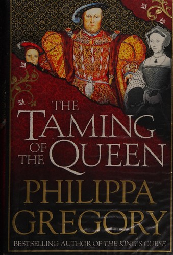 Philippa Gregory: The Taming of the Queen (The Tudor Court #5) (2015, Simon & Schuster UK)
