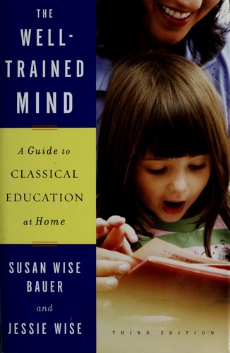 S. Wise Bauer: The well-trained mind (2009, W.W. Norton & Co.)