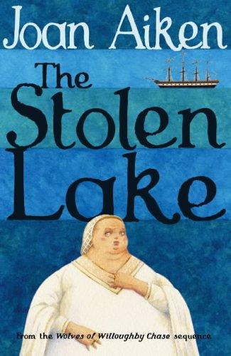 Joan Aiken: The Stolen Lake (Wolves of Willoughby Chase) (Paperback, 2005, Red Fox)