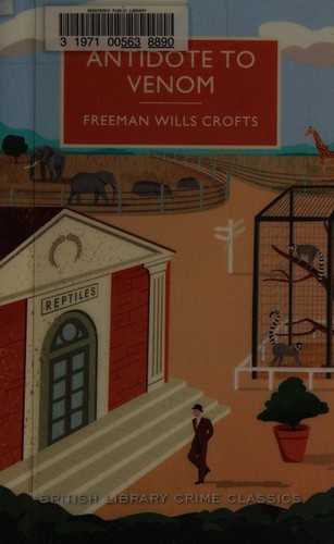 Freeman Wills Crofts: Antidote to venom (2015)