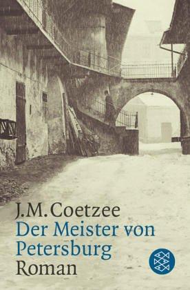J. M. Coetzee: Der Meister von Petersburg. (German language, 2002, Fischer (Tb.), Frankfurt)