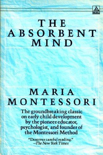 Maria Montessori: The absorbent mind (1989)