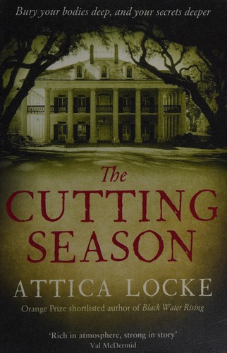 Attica Locke (duplicate): Cutting Season (2013, Serpent's Tail Limited)
