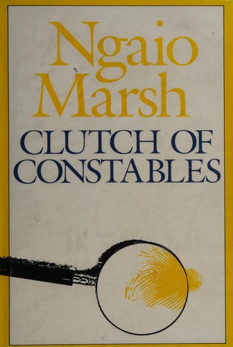 Ngaio Marsh: Clutch of constables (1968, Collins)