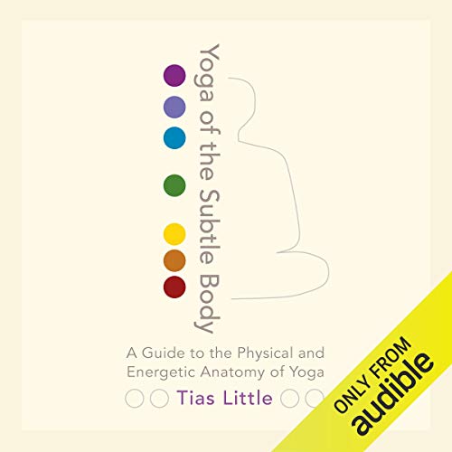 Tias Little, Tiffany Morgan: Yoga of the Subtle Body (AudiobookFormat, 2017, Audible Studios)