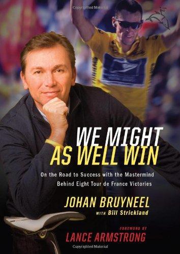 Johan Bruyneel, Lance Armstrong, Bill Strickland: We Might As Well Win (2008)