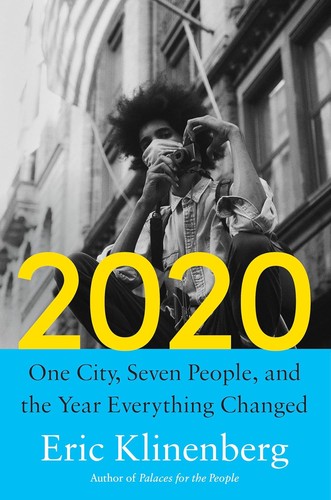 Eric Klinenberg: 2020 (2024, Knopf Doubleday Publishing Group)