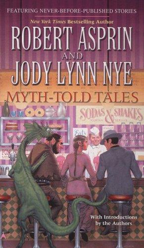 Robert Asprin, Jody Lynn Nye: Myth-Told Tales (2007, Berkley Pub.)