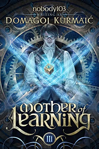 Domagoj Kurmaic: Mother of Learning: ARC 3 (EBook, 2022, Wraithmarked Creative, LLC)