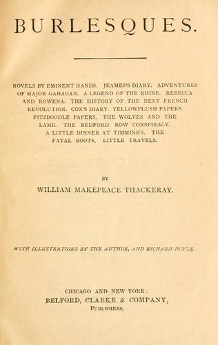 William Makepeace Thackeray: Burlesques. (1880, Belford, Clarke)