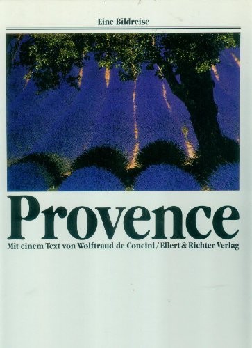 Wolftraud DeConcini: Provence. Eine Bildreise (Hardcover, Ellert & Richter Verlag)