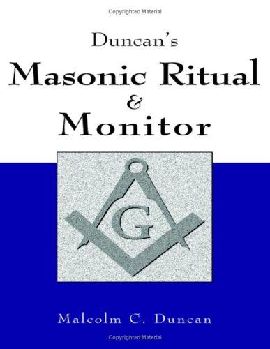 Malcolm C. Duncan: Duncan's Masonic Ritual and Monitor (Paperback, 1997, Kessinger Publishing)