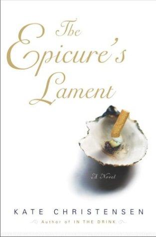 Kate Christensen: The Epicure's lament (2004, Doubleday)