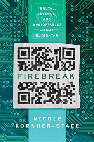 Nicole Kornher-Stace: Firebreak (2021)