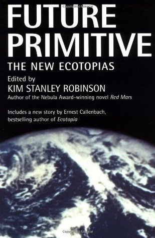 Kim Stanley Robinson: Future Primitive (1997, Tor Books)