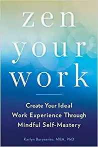 Karlyn Borysenko: Zen Your Work (Paperback, 2018, TarcherPerigee)