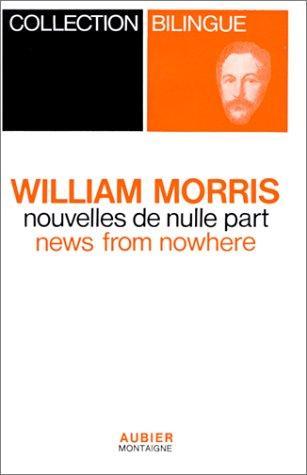 William Morris: Nouvelles de nulle part ou une Ère de repos (French language)