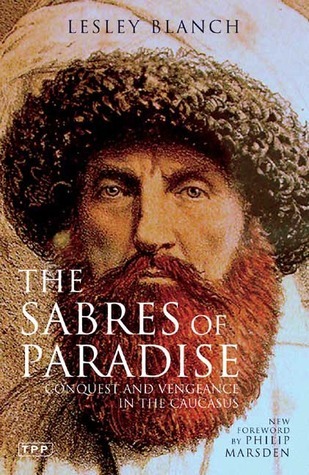 Lesley Blanch: The sabres of paradise (2004, Tauris Parke)
