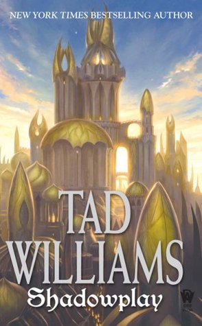 Tad Williams: Shadowplay (Paperback, 2009, DAW)