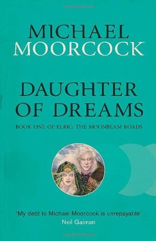 Michael Moorcock: Daughter of Dreams