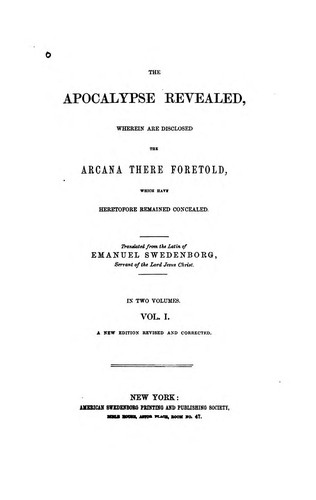 Emanuel Swedenborg: The Apocalypse Revealed: Wherein are Disclosed the Arcana There Foretold ... (1855, American Swedenborg printing and publishing co.)