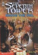 Garth Nix: Above the Veil (Seventh Tower) (Paperback, 2001, Turtleback Books Distributed by Demco Media)