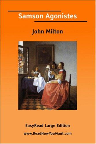 John Milton: Samson Agonistes [EasyRead Large Edition] (Paperback, 2006, ReadHowYouWant.com)
