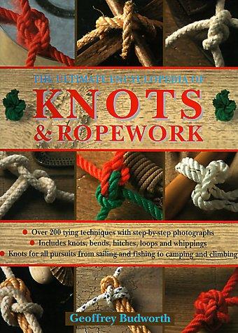 Geoffrey Budworth: The Ultimate Encyclopedia of Knots & Ropework (Hardcover, 1999, Lorenz Books)
