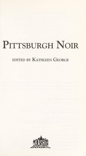 Kathleen George: Pittsburgh noir (2011, Akashic Books)
