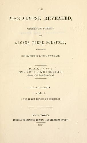 Emanuel Swedenborg: The Apocalypse revealed (1883, American Swedenborg printing and Pub. society)