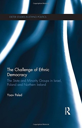 Yoav Peled: The Challenge of Ethnic Democracy (Hardcover, 2013, Routledge)