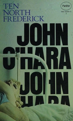 John O'Hara (duplicate), John O'Hara, Jonathan Dee: TEN NORTH FREDERICK (1971, Panther)