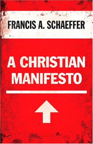 Francis Schaeffer: A Christian Manifesto (Paperback, 2005, Crossway Books)