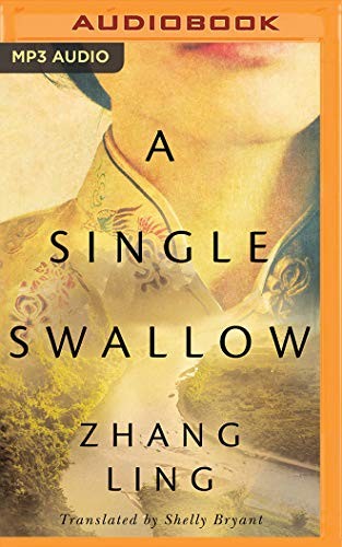 Feodor Chin, Arthur Morey, Christopher Lane, Tanya Eby, Zhang Ling, Shelly Bryant, Adam Verner: A Single Swallow (AudiobookFormat, 2020, Brilliance Audio)