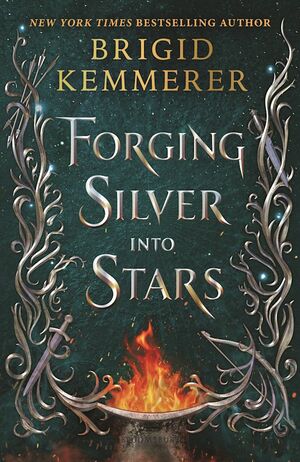 Brigid Kemmerer: Forging Silver into Stars (2022, Bloomsbury Publishing USA)