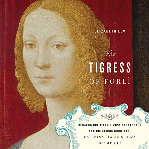 Edita Brychta, Elizabeth Lev: The Tigress of Forli (AudiobookFormat, 2019, HMH Audio)