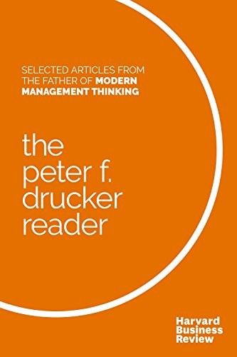 Peter F. Drucker, Harvard Business Review: The Peter F. Drucker Reader (Hardcover, 2016, Harvard Business Review Press)