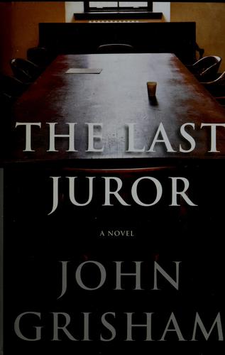 John Grisham: The last juror (2004, Doubleday)