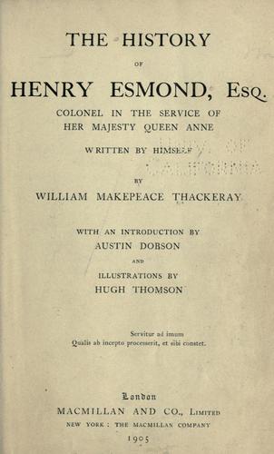 William Makepeace Thackeray: The history of Henry Esmond, Esq. (1905, Macmillan)